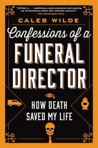 Könyv Confessions of a Funeral Director Caleb Wilde