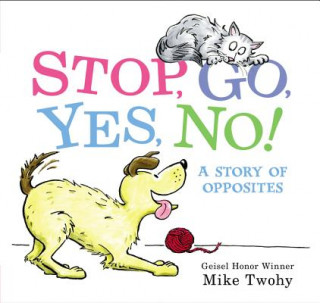 Kniha Stop, Go, Yes, No! Mike Twohy