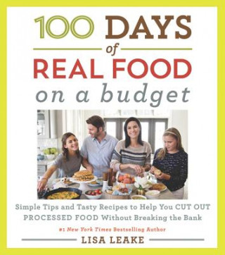 Carte 100 Days of Real Food: On a Budget Lisa Leake