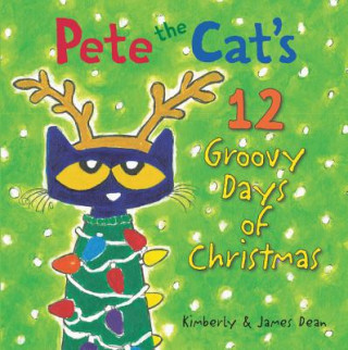 Kniha Pete the Cat's 12 Groovy Days of Christmas James Dean
