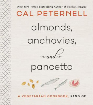Kniha Almonds, Anchovies, and Pancetta Cal Peternell