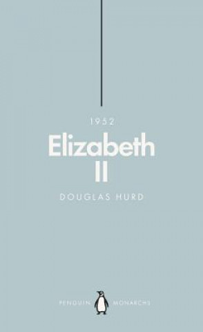 Kniha Elizabeth II (Penguin Monarchs) Douglas Hurd