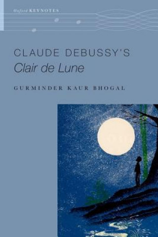 Kniha Claude Debussy's Clair de Lune Bhogal