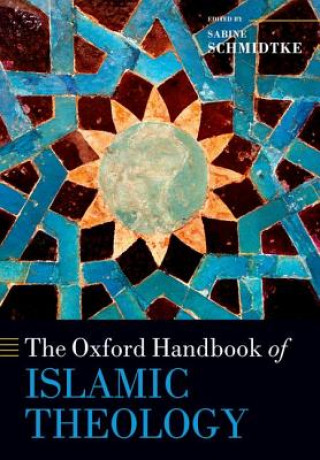 Kniha Oxford Handbook of Islamic Theology Sabine Schmidtke