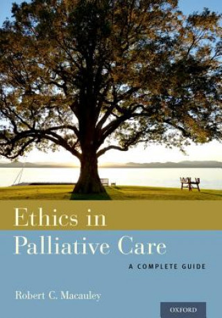 Könyv Ethics in Palliative Care Macauley
