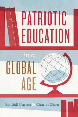 Книга Patriotic Education in a Global Age Randall Curren