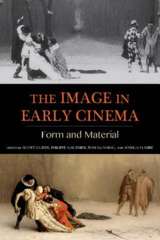 Kniha Image in Early Cinema Scott Curtis