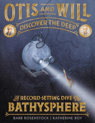 Kniha Otis and Will Discover the Deep BARB ROSENSTOCK