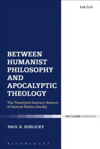 Kniha Between Humanist Philosophy and Apocalyptic Theology Hinlicky