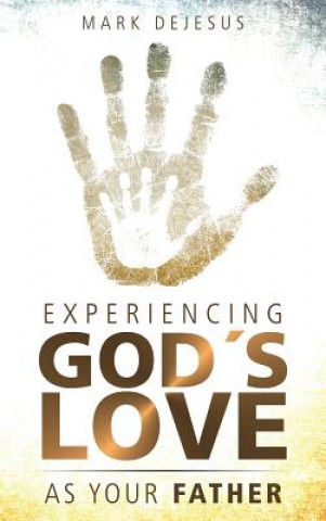 Книга Experiencing God's Love as Your Father MARK DEJESUS
