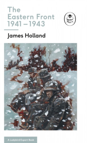 Kniha Eastern Front 1941-43 James Holland