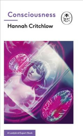 Kniha Consciousness: A Ladybird Expert Book Hannah Critchlow