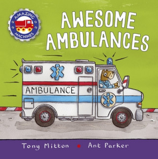 Carte Amazing Machines: Awesome Ambulances Tony Mitton