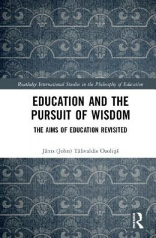 Buch Education and the Pursuit of Wisdom Janis (Australian Catholic University) Ozolins