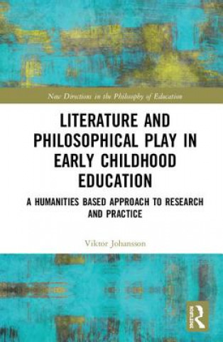 Kniha Literature and Philosophical Play in Early Childhood Education JOHANSSON