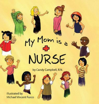 Buch My Mom is a Nurse CANDY CAMPBELL