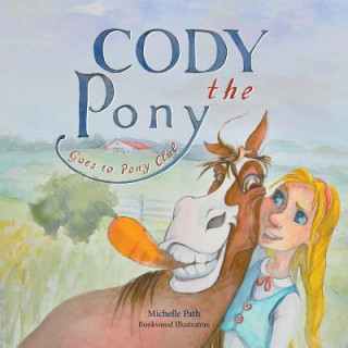 Carte Cody the Pony Goes to Pony Club MICHELLE PATH