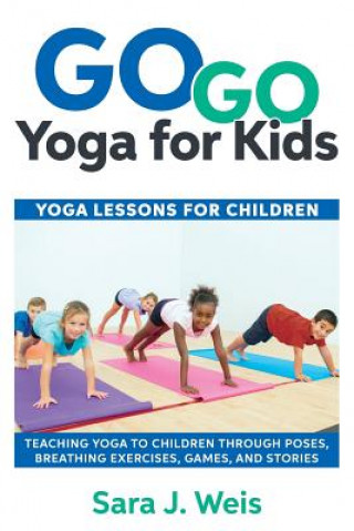 Książka Go Go Yoga for Kids SARA J WEIS