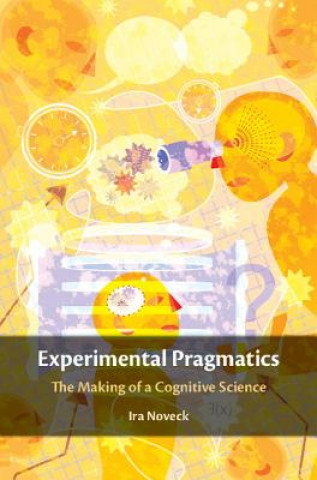 Knjiga Experimental Pragmatics NOVECK  IRA