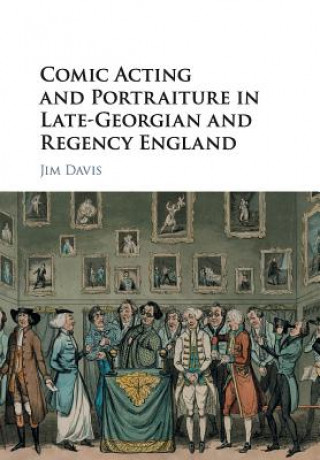 Carte Comic Acting and Portraiture in Late-Georgian and Regency England Jim Davis