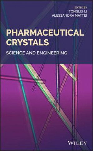 Kniha Pharmaceutical Crystals - Science and Engineering Tonglei Li
