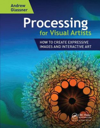 Könyv Processing for Visual Artists GLASSNER