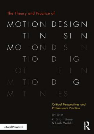 Kniha Theory and Practice of Motion Design R Brian Stone