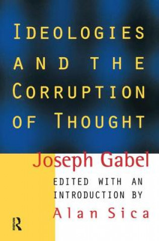 Kniha Ideologies and the Corruption of Thought GABEL