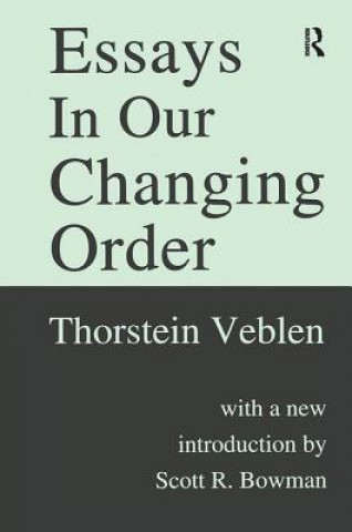 Carte Essays in Our Changing Order VEBLEN