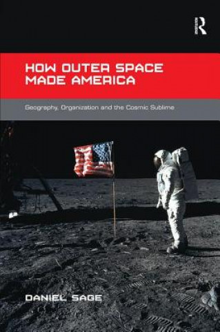 Carte How Outer Space Made America SAGE