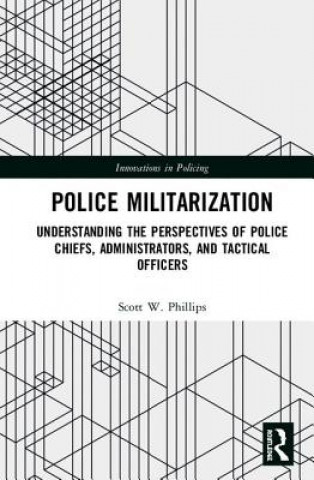 Kniha Police Militarization Phillips