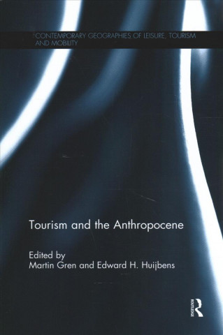Knjiga Tourism and the Anthropocene Martin Gren