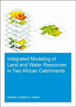 Kniha Integrated Modeling of Land and Water Resources in two African Catchments Yalew