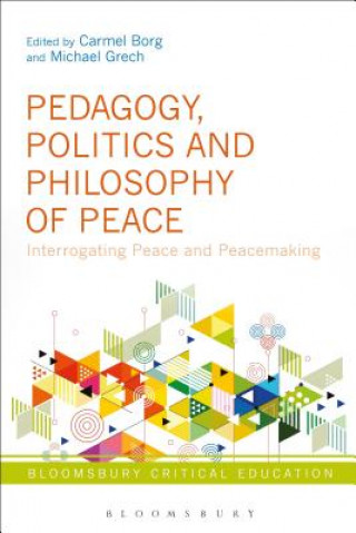 Carte Pedagogy, Politics and Philosophy of Peace Carmel Borg