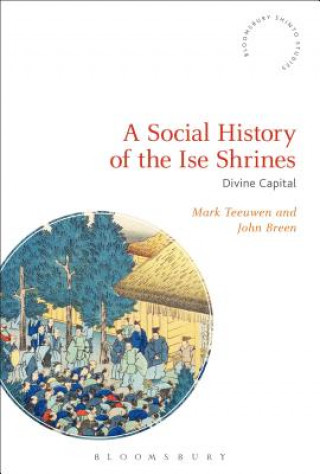 Kniha Social History of the Ise Shrines Mark Teeuwen