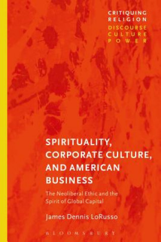 Книга Spirituality, Corporate Culture, and American Business James Dennis LoRusso