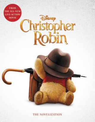 Carte Christopher Robin: The Novelization Disney Book Group