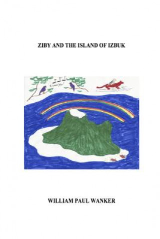 Книга Ziby and the Island of Izbuk WILLIAM PAUL WANKER