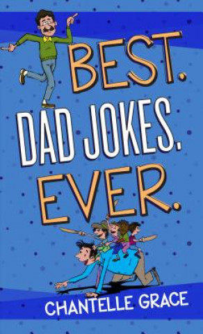 Kniha Best. Dad Jokes. Ever Chantelle Grace