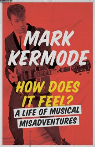 Książka How Does It Feel? Mark Kermode