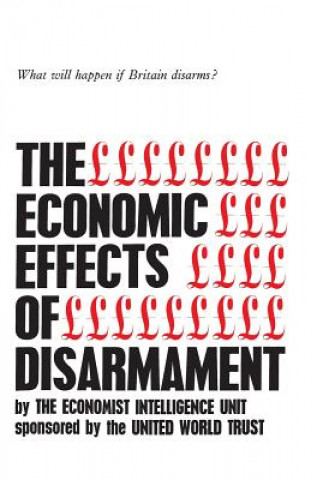 Książka Economic Effects of Disarmament THE ECONOMIC INTELLI