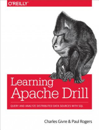 Knjiga Learning Apache Drill Charles Givre