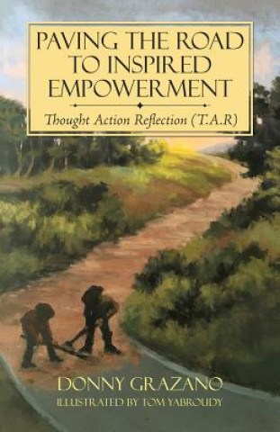 Carte Paving the Road to Inspired Empowerment DONNY GRAZANO