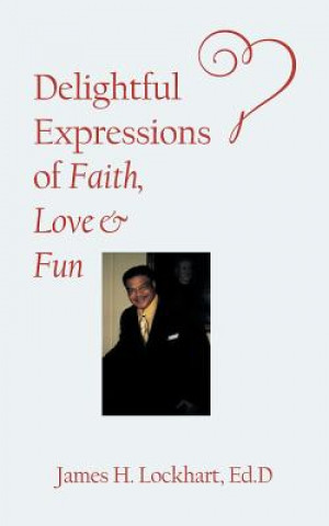 Kniha Delightful Expressions of Faith, Love & Fun LOCKHART