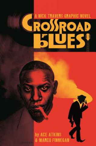 Kniha Crossroad Blues: A Nick Travers Graphic Novel Ace Atkins