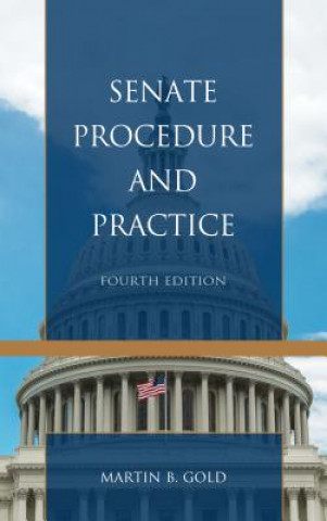 Kniha Senate Procedure and Practice Martin B. Gold