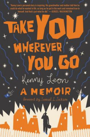 Book Take You Wherever You Go Kenny Leon