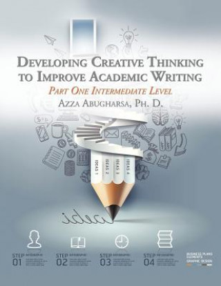 Carte Developing Creative Thinking to Improve Academic Writing ABUGHARSA