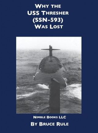 Knjiga Why the USS Thresher (SSN 593) Was Lost BRUCE RULE