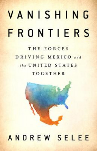 Book Vanishing Frontiers Andrew Selee